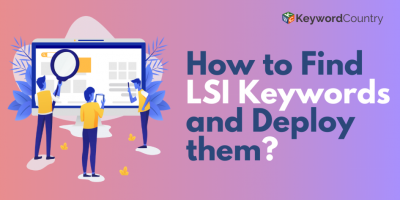 How to Find LSI Keywords and Deploy them?